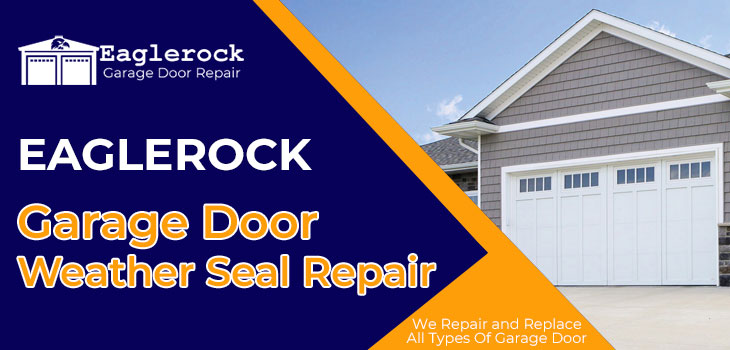 garage door weather seal repair in Eagle Rock